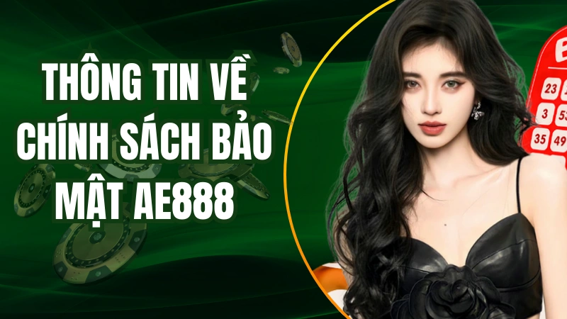 Chính sách bảo mật của website đá gà AE888